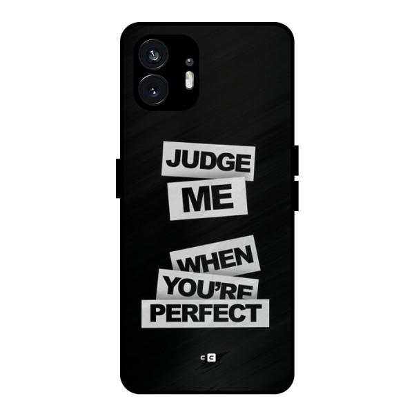 Judge Me When Metal Back Case for Nothing Phone 2