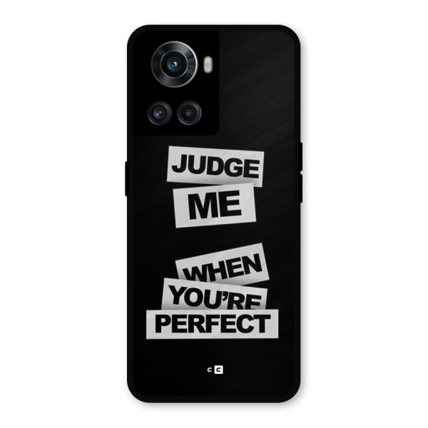 Judge Me When Metal Back Case for OnePlus 10R