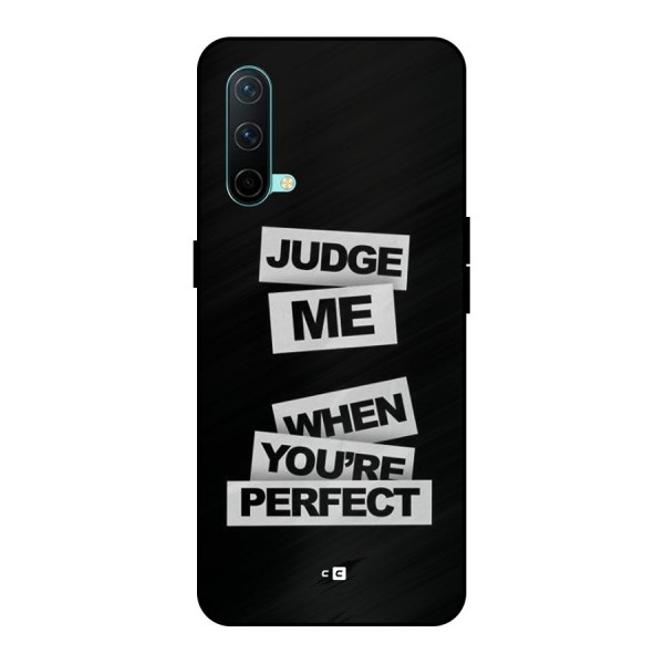 Judge Me When Metal Back Case for OnePlus Nord CE 5G