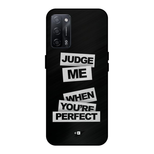 Judge Me When Metal Back Case for Oppo A53s 5G