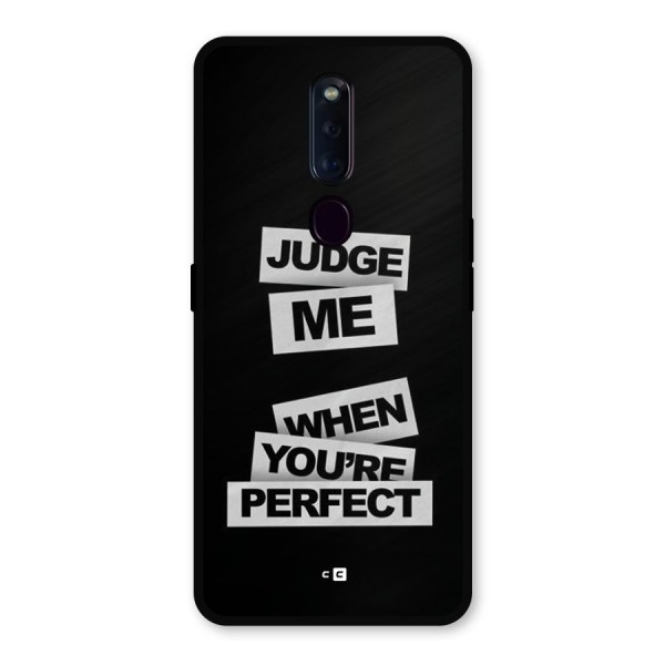 Judge Me When Metal Back Case for Oppo F11 Pro