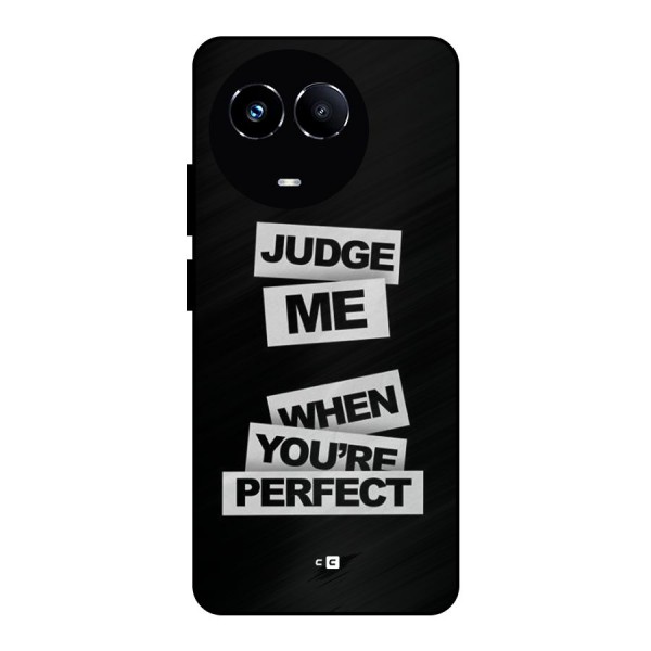 Judge Me When Metal Back Case for Realme 11 5G