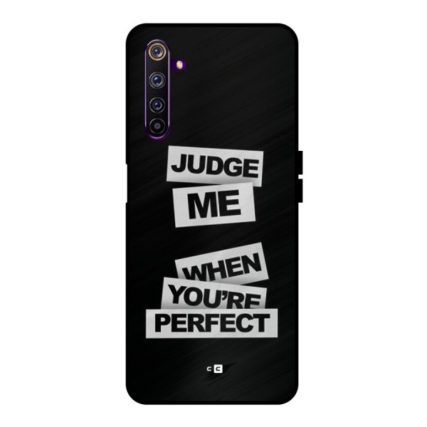 Judge Me When Metal Back Case for Realme 6 Pro