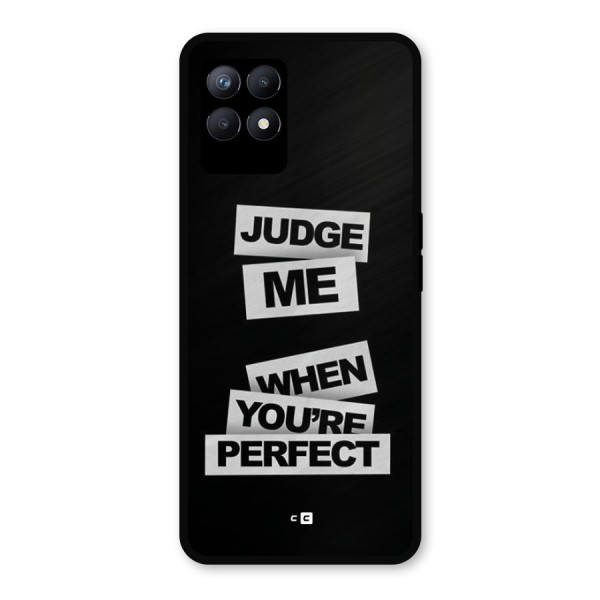 Judge Me When Metal Back Case for Realme 8i