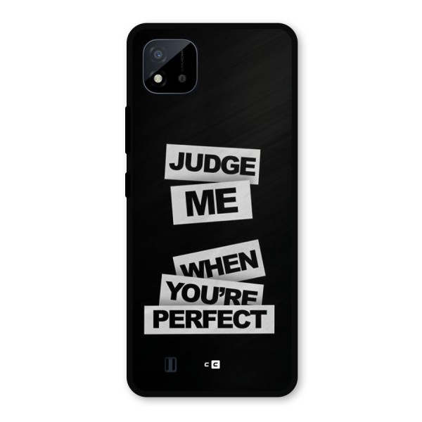 Judge Me When Metal Back Case for Realme C11 2021