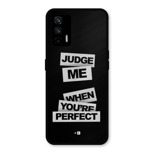 Judge Me When Metal Back Case for Realme GT 5G