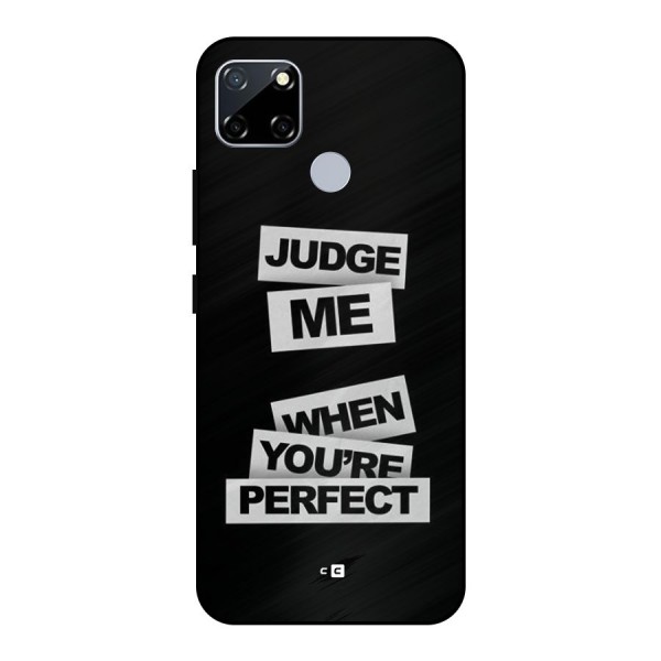 Judge Me When Metal Back Case for Realme Narzo 20