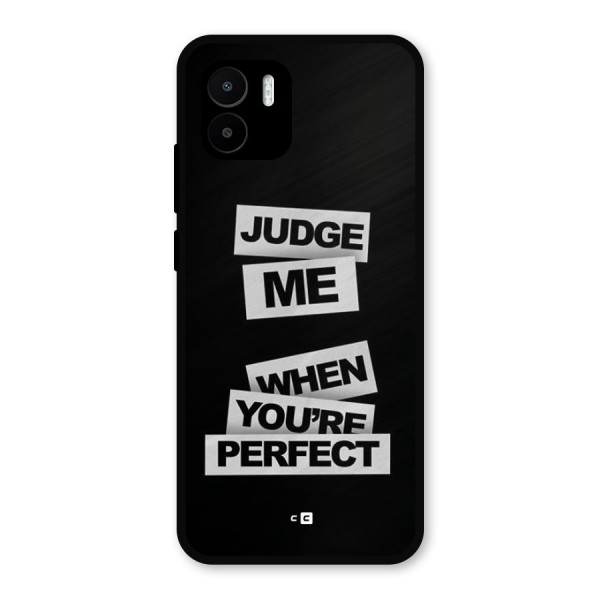 Judge Me When Metal Back Case for Redmi A1