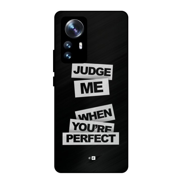 Judge Me When Metal Back Case for Xiaomi 12 Pro