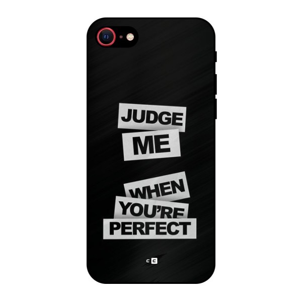 Judge Me When Metal Back Case for iPhone 8