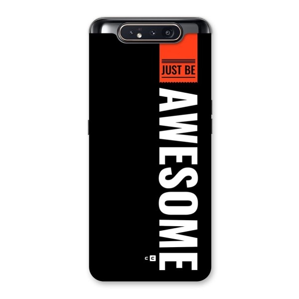 Just Be Awesome Back Case for Galaxy A80