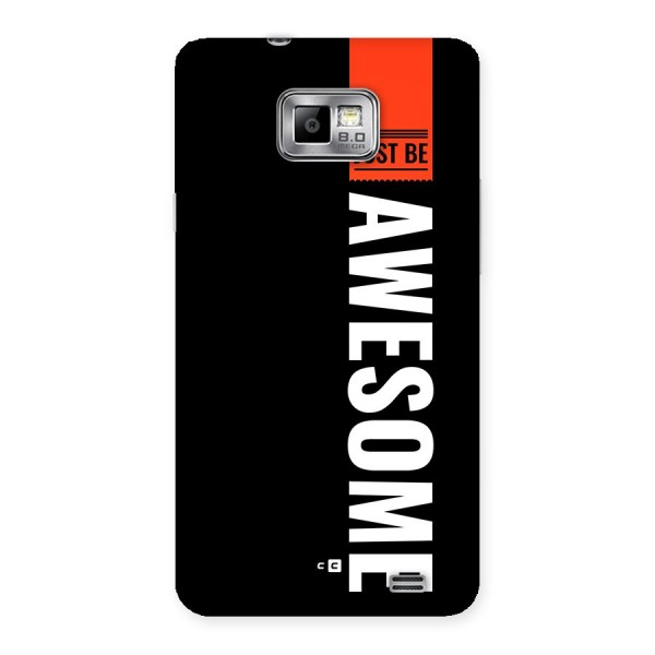 Just Be Awesome Back Case for Galaxy S2