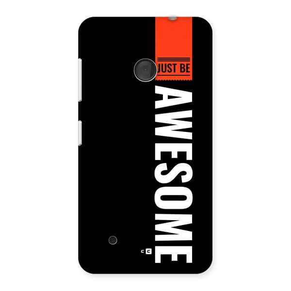 Just Be Awesome Back Case for Lumia 530