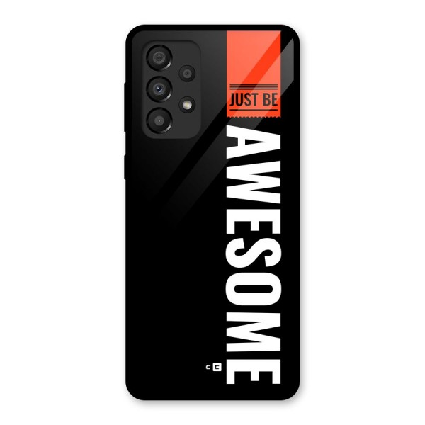 Just Be Awesome Glass Back Case for Galaxy A33 5G