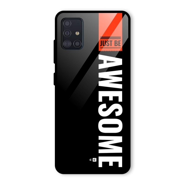 Just Be Awesome Glass Back Case for Galaxy A51