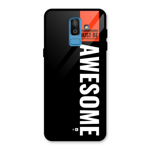 Just Be Awesome Glass Back Case for Galaxy J8