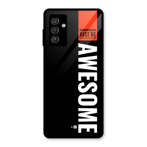 Just Be Awesome Glass Back Case for Galaxy M13