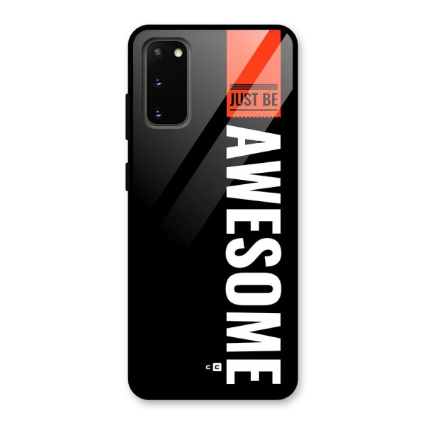 Just Be Awesome Glass Back Case for Galaxy S20