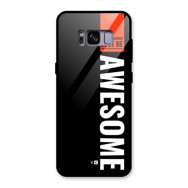 Just Be Awesome Glass Back Case for Galaxy S8