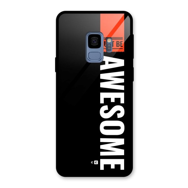 Just Be Awesome Glass Back Case for Galaxy S9