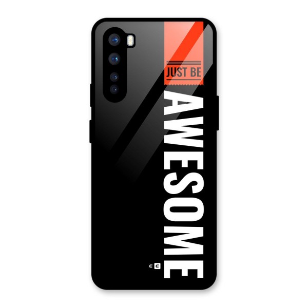 Just Be Awesome Glass Back Case for OnePlus Nord