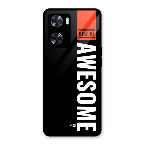 Just Be Awesome Glass Back Case for Oppo A77s