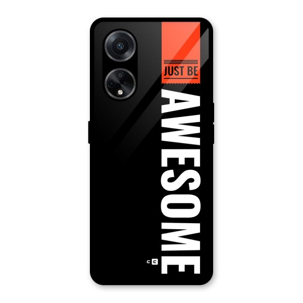 Just Be Awesome Glass Back Case for Oppo F23