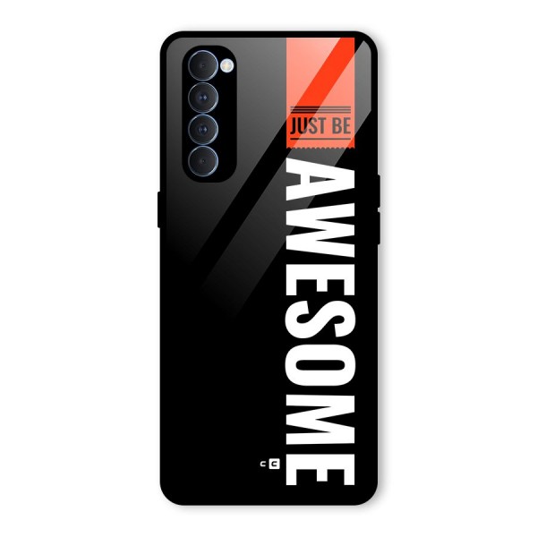 Just Be Awesome Glass Back Case for Oppo Reno4 Pro