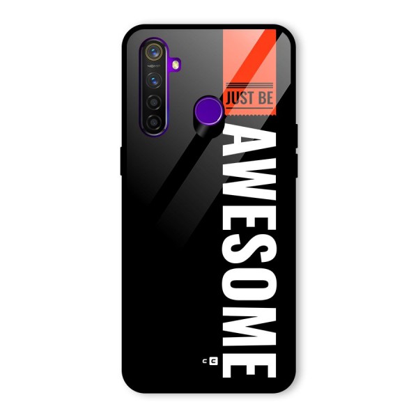Just Be Awesome Glass Back Case for Realme 5 Pro