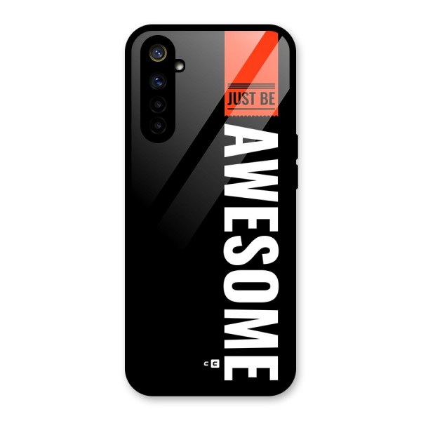 Just Be Awesome Glass Back Case for Realme 6