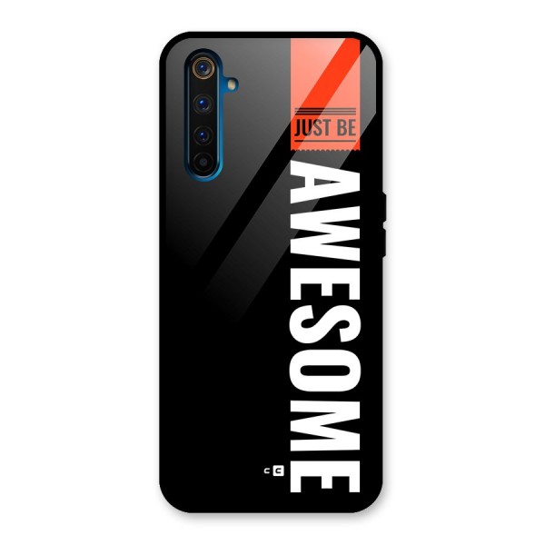 Just Be Awesome Glass Back Case for Realme 6 Pro