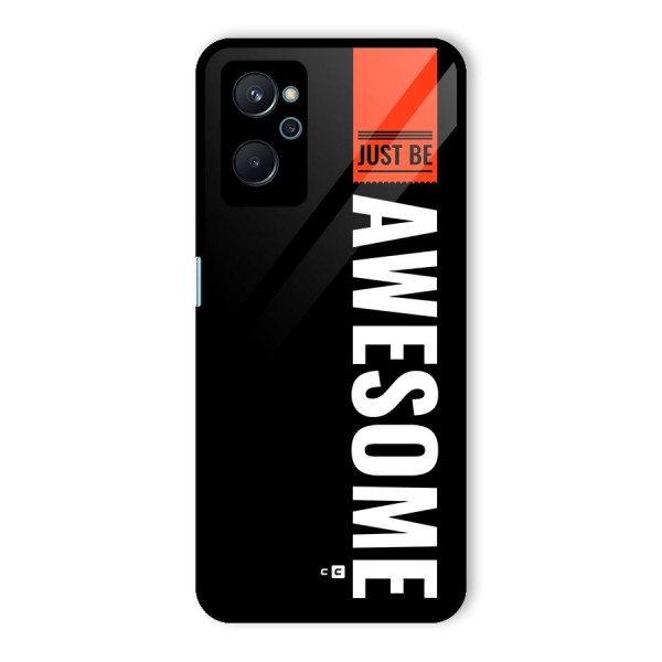 Just Be Awesome Glass Back Case for Realme 9i