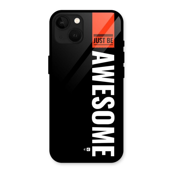 Just Be Awesome Glass Back Case for iPhone 13