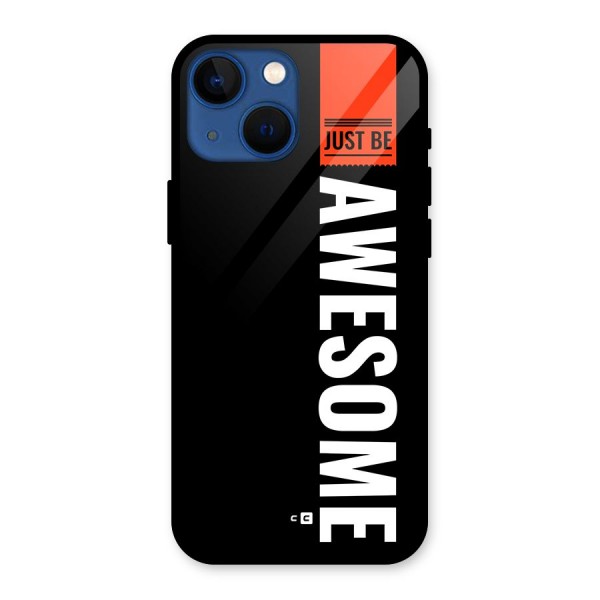 Just Be Awesome Glass Back Case for iPhone 13 Mini