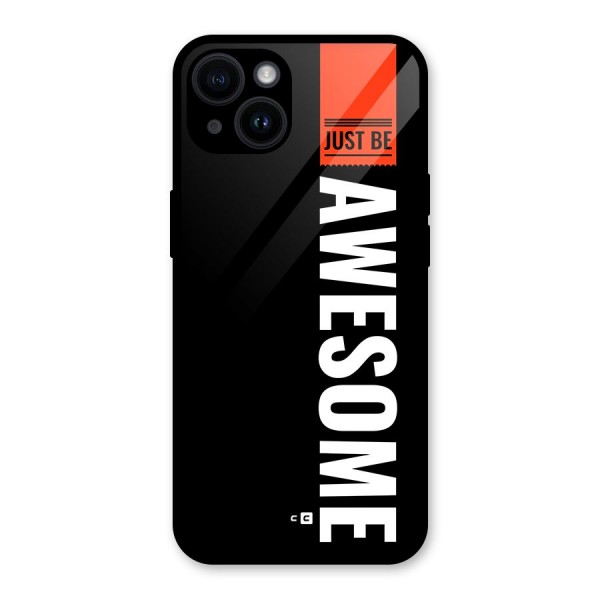 Just Be Awesome Glass Back Case for iPhone 14