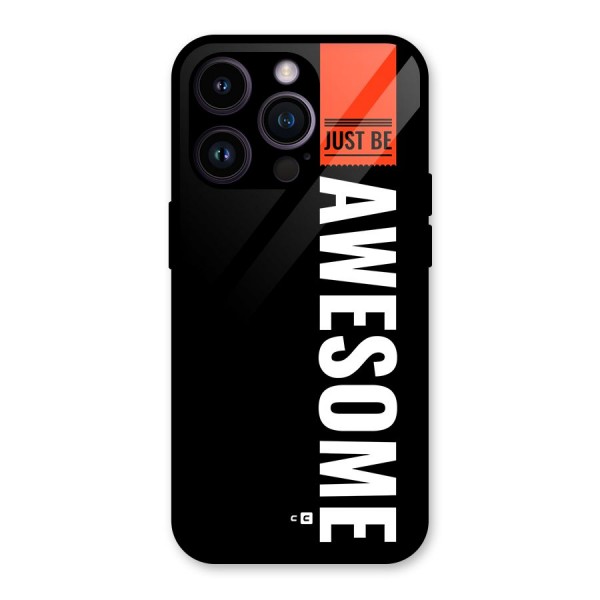 Just Be Awesome Glass Back Case for iPhone 14 Pro
