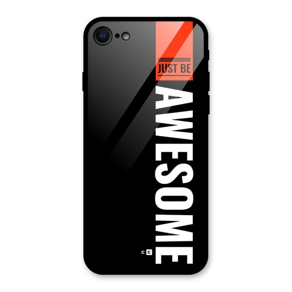 Just Be Awesome Glass Back Case for iPhone 8