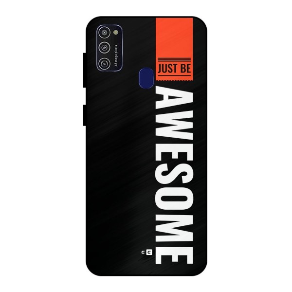 Just Be Awesome Metal Back Case for Galaxy M21