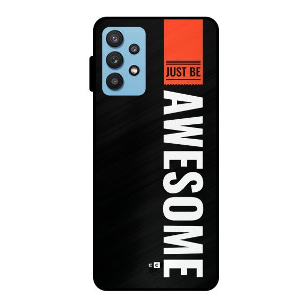 Just Be Awesome Metal Back Case for Galaxy M32 5G