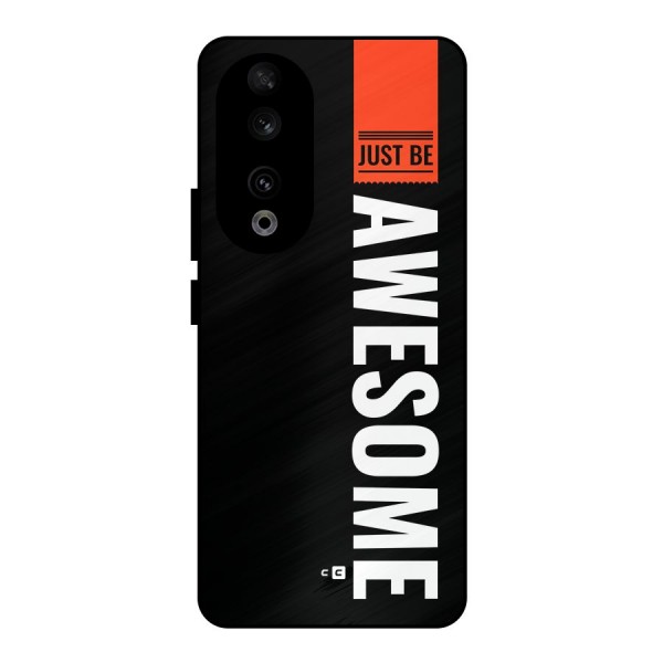 Just Be Awesome Metal Back Case for Honor 90