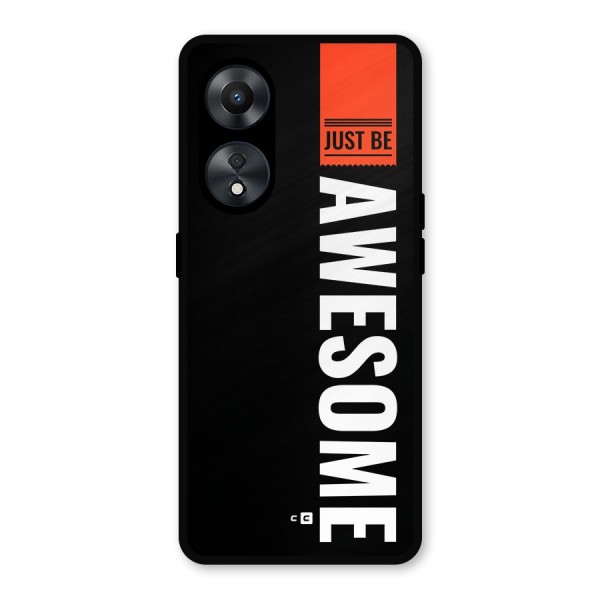 Just Be Awesome Metal Back Case for Oppo A78