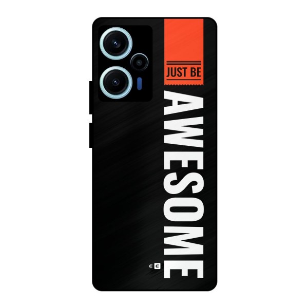 Just Be Awesome Metal Back Case for Poco F5