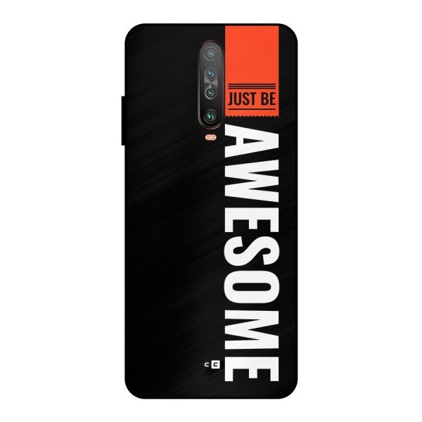 Just Be Awesome Metal Back Case for Poco X2