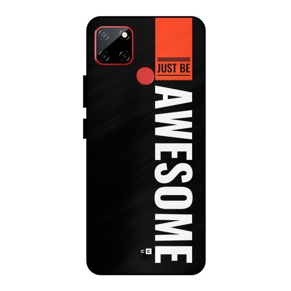 Just Be Awesome Metal Back Case for Realme C12