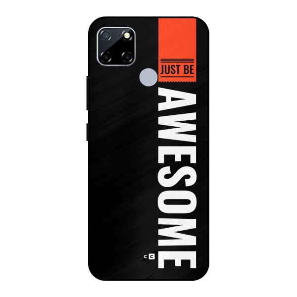 Just Be Awesome Metal Back Case for Realme Narzo 20