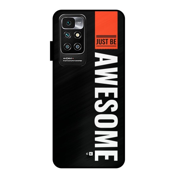 Just Be Awesome Metal Back Case for Redmi 10 Prime