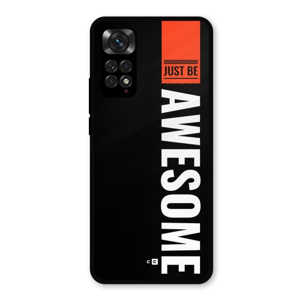 Just Be Awesome Metal Back Case for Redmi Note 11