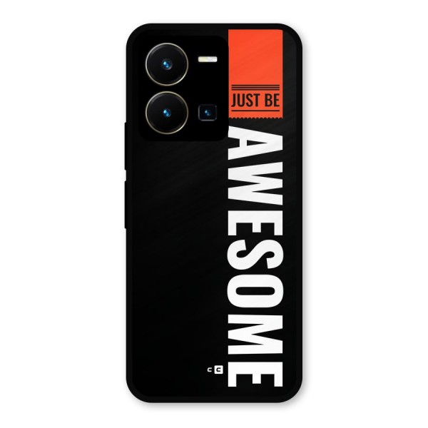 Just Be Awesome Metal Back Case for Vivo Y35