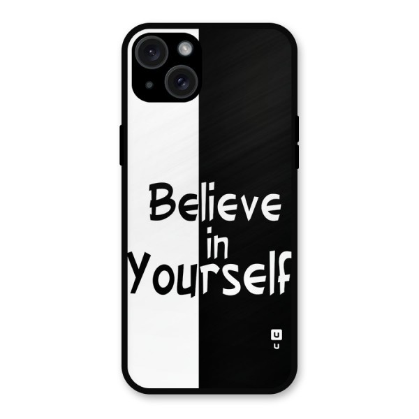 Just Believe Yourself Metal Back Case for iPhone 15 Plus