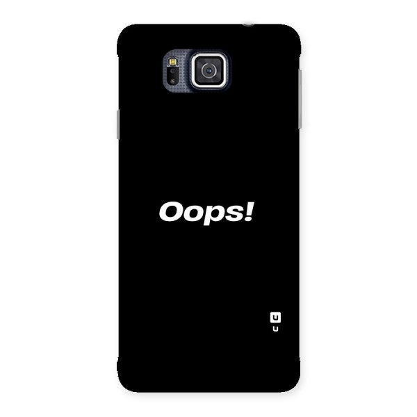 Just Oops Back Case for Galaxy Alpha